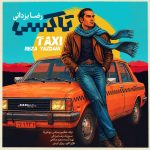 دانلود آهنگ تاکسی از رضا یزدانی